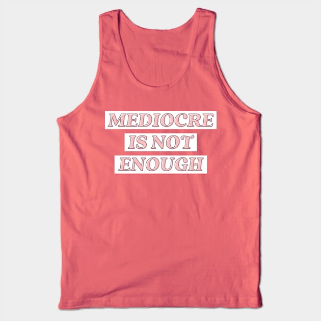 Mediocre is not enough | pink white and purple Tank Top by RenataCacaoPhotography